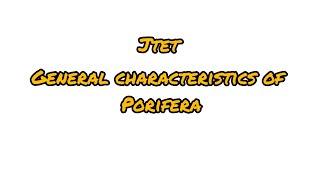 General characteristics of porifera porifera jhtet jhtetzoology jhtetbiology sciene zoology [upl. by Niret]