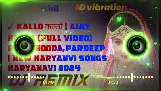 ✓ Kallo कल्लो  Ajay Hooda Full Video Pooja HoodaPardeep  New Haryanvi Songs Haryanavi 2024 [upl. by Buff]