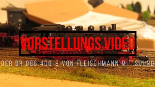 Vorstellung Video zur BR 086 400 9 von Fleischmann mit Sound [upl. by Gadmon624]