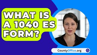 What Is A 1040 Es Form  CountyOfficeorg [upl. by Mihcaoj252]