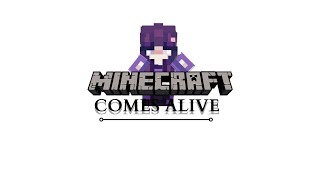 MINECRAFT COMES ALIVE [upl. by Ahseryt766]