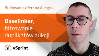 Baselinker  filtrowanie duplikatów aukcji [upl. by Grassi]