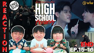 ENG SUB REACTION High School Frenemy มิตรภาพคราบศัตรู  EP1516 END  IPOND TV [upl. by Edla]