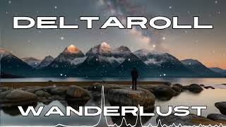 DeltaRoll  Wanderlust [upl. by Ilke]