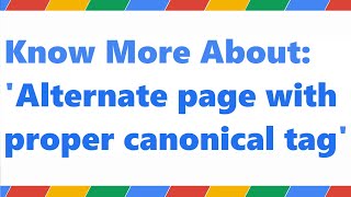 Know More About Alternate page with proper canonical tag Search Console [upl. by Woody]