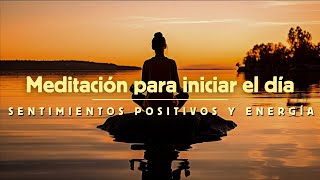 MEDITACIÓN DE MAÑANA PARA EMPEZAR EL DÍA 🍀 SENTIMIENTOS POSITIVOS Y ENERGÍA 💖 EASY ZEN MEDITACIONES [upl. by Ydnak]