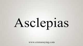 How To Say Asclepias [upl. by Arten644]