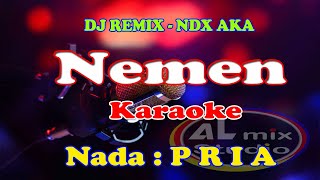 Nada PRIA  DJ REMIX  NEMEN  KARAOKE [upl. by Tabina]