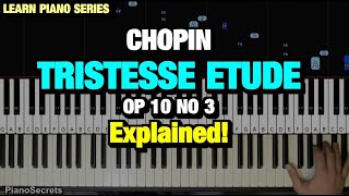 HOW TO PLAY TRISTESSE ETUDE OP 10 NO 3 BY CHOPIN  PIANO TUTORIAL LESSON [upl. by Dumanian]