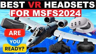 Microsoft Flight Simulator 2024 VR Headset GUIDE  ESSENTIAL ADVICE For ALL Flight Sim Users [upl. by Laural]