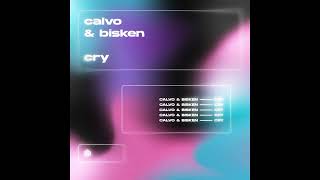 CALVO amp Bisken  Cry Extended Mix [upl. by Swithin]