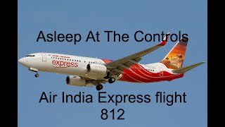 How Falling Asleep On The Job Doomed 158  Air India Express 812 [upl. by Maffa]