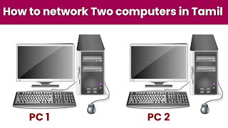 Networking Two Computers Made Easy  Tamil Tutorial [upl. by Leachim]