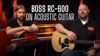 Looping Acoustic Guitar with the NEW Boss RC600  Best Professional Loop Station [upl. by Constantino]