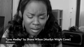 Love Medley by Shana Wilson Marilyn Wright Cover [upl. by Sutsugua]