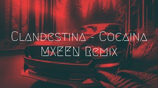 Clandestina  Cocaina MXEEN Remix  Extended Remix [upl. by Ecined]