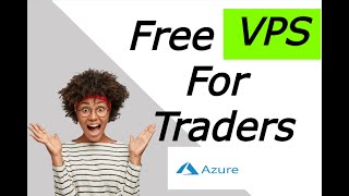 FREE VPS FOR TRADING FOREX  EASY SETUP TUTORIAL MICROSOFT AZURE [upl. by Sandell104]