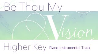 Be Thou My Vision Higher Version Piano Instrumental Karaoke Track [upl. by Ringsmuth833]