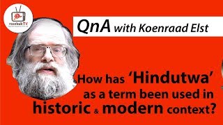 Dr Koenraad Elst  What is Hindutwa in historic and modern context [upl. by Efioa]