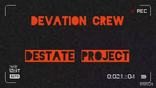 Devation Crew Destate Project [upl. by Gavan]