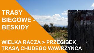 27  Trasy biegowe  Wielka Racza  Przegibek trasą Chudego Wawrzyńca [upl. by Mahmoud874]