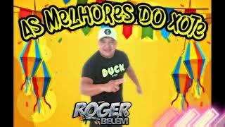 AS MELHORES DO XOTE DJ ROGER BELÉM [upl. by Yeliw]