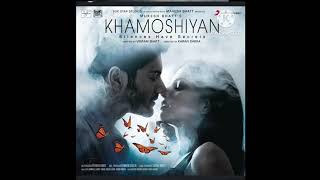 Khamoshiyan Full Video Title Track Arijit Singh khamoshiyan viral songnewversion love [upl. by Nauqaj]