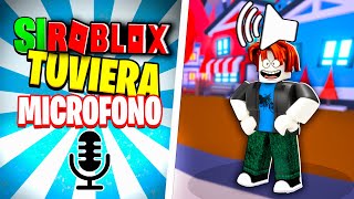 Como seria ROBLOX SI TUVIERA MICROFONO 🔊 [upl. by Geaghan115]