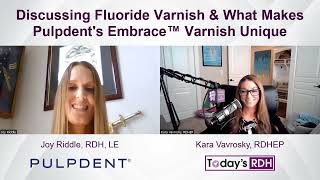 RDH Discussion Kara Vavrosky and Joy Riddle discuss Pulpdents Embrace™ Varnish [upl. by Aurlie820]