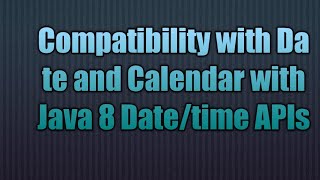 Compatibility with Date and Calendar [upl. by Matthews507]