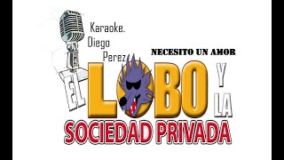 Necesito un amorLA SOCIEDAD PRIVADA  KARAOKE DJ [upl. by Braswell]