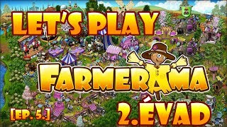 Lets play Farmerama EP 5  4 éves a Farmerama [upl. by Iruahs424]