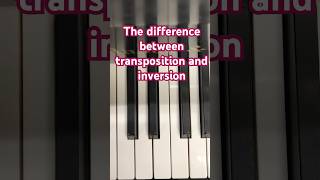 Whats the difference between transposition amp inversion musictheory transposition pianotutorial [upl. by Adnamar599]