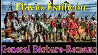 Estilicón  El general bárbaro del Imperio Romano Tardío [upl. by Onnem]