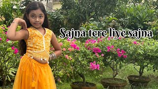 Sajna tere liye sajna  Dance cover by  SK ISNA [upl. by Burnie]