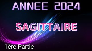 ♐ SAGITTAIRE 🌟 ANNÉE 2024 🌟⚡ Vous savez ce que vous voulez  ⚡✨1ère partie ✨ [upl. by Irbua]