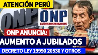 ONP ANUNCIA AUMENTO DE PENSIONES SIN NECESIDAD DE REGLAMENTO COMUNICADO URGENTE [upl. by Linad995]