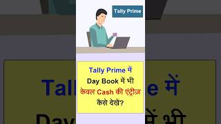 How to use Day Book Filter option in Tally Prime  Filter Only Cash Entries in Tally Prime Day Book [upl. by Obla285]