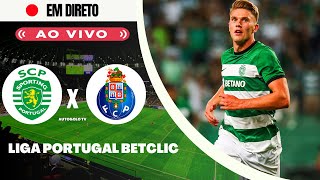 🔴SPORTING X PORTO LIGA PORTUGAL BETCLIC [upl. by Vandervelde]