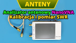 Analizator antenowy NanoVNA  podstawowa obsługa kalibracja pomiar SWR i impedancji anteny [upl. by Eiryt586]