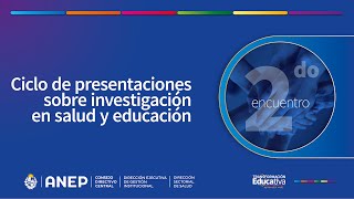 2do Encuentro Ciclo de presentaciones sobre investigación en salud y educación [upl. by Eiuqnom]