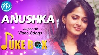 Anushka Shetty Super Hit Video Songs  Jukebox  Anushka Best Songs Collections [upl. by Favien]