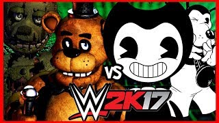 Bendy and the Ink Machine vs Five Nights at Freddys  WWE 2K17 [upl. by Eirhtug]