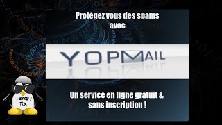 Comment se débarrasser des spams en utilisant une adresse email jetable avec YOPMAIL [upl. by Rosdniw]