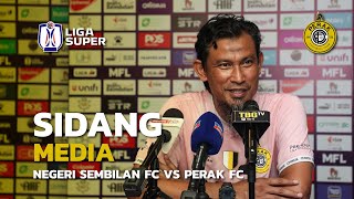 SIDANG MEDIA  NEGERI SEMBILAN FC VS PERAK FC  LS22 [upl. by Aubrey]