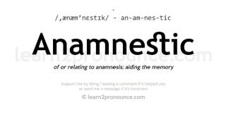 Pronunciation of Anamnestic  Definition of Anamnestic [upl. by Daegal]