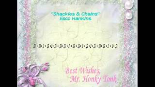 Shackles amp Chains Esco Hankins [upl. by Shipley]