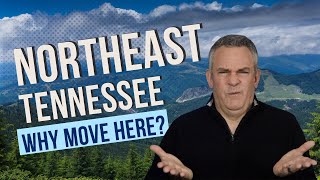 Why are People Moving to Northeast TN [upl. by Magner]