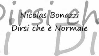 Nicolas Bonazzi  Dirsi che è normale [upl. by Einial]