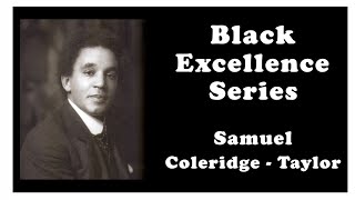 Ep2 Samuel Coleridge Taylor  Black Excellence Series [upl. by Norina560]